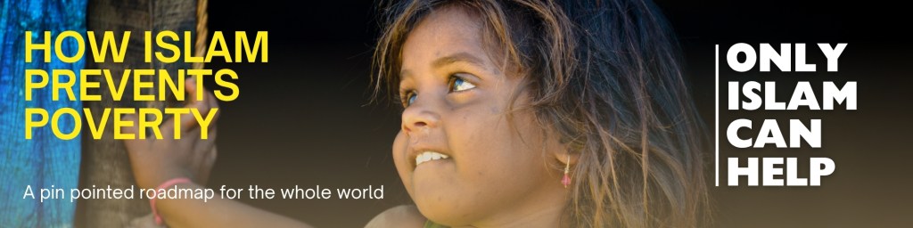 Young girl looking hopeful, with text overlay promoting the Islamic perspective on poverty prevention—“How Islam Prevents Poverty: A pin pointed roadmap for the whole world” and “Only Islam Can Help”.